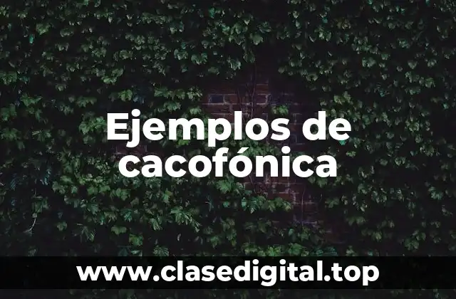 Ejemplos de cacofónica
