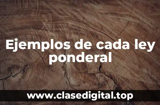 Ejemplos de cada ley ponderal
