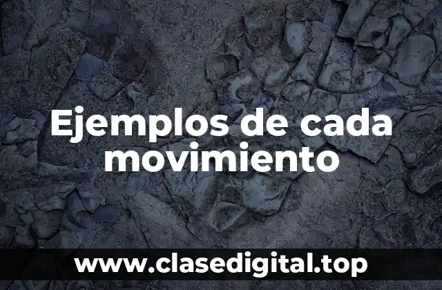Ejemplos de cada movimiento