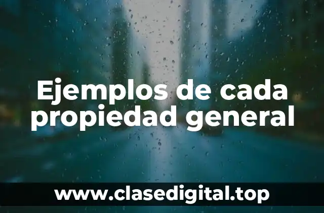 Ejemplos de cada propiedad general
