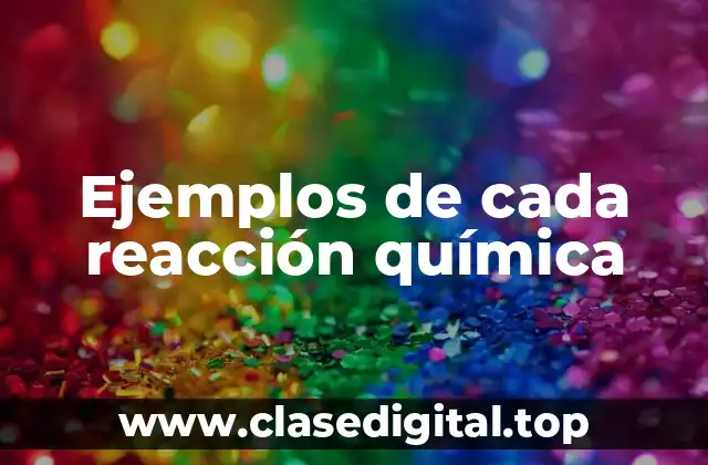 Ejemplos de cada reacción química