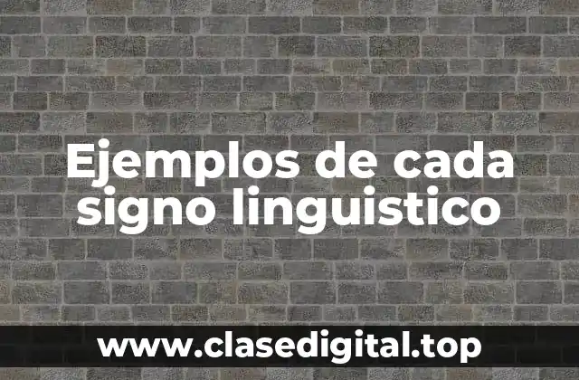 Ejemplos de cada signo linguistico