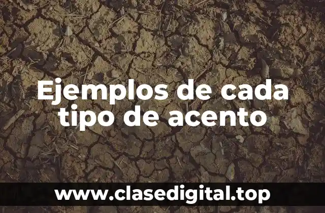 Ejemplos de cada tipo de acento