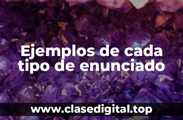 Ejemplos de cada tipo de enunciado