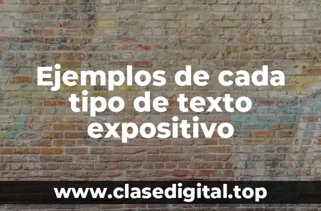 Ejemplos de cada tipo de texto expositivo
