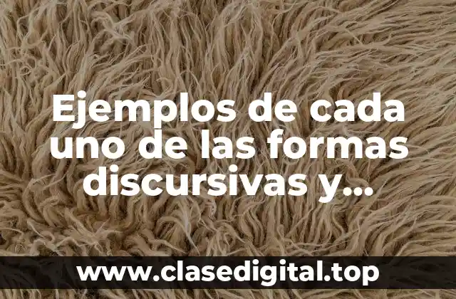 Ejemplos de cada uno de las formas discursivas y Significado