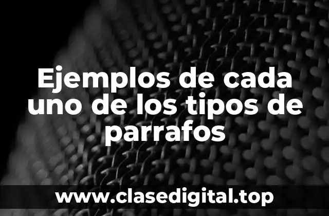 Ejemplos de cada uno de los tipos de parrafos