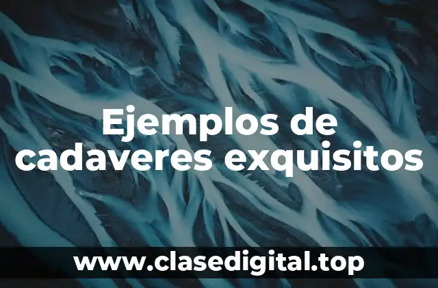 Ejemplos de cadaveres exquisitos