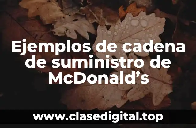 Ejemplos de cadena de suministro de McDonald’s