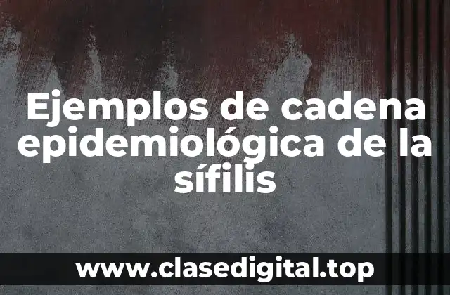 Ejemplos de cadena epidemiológica de la sífilis