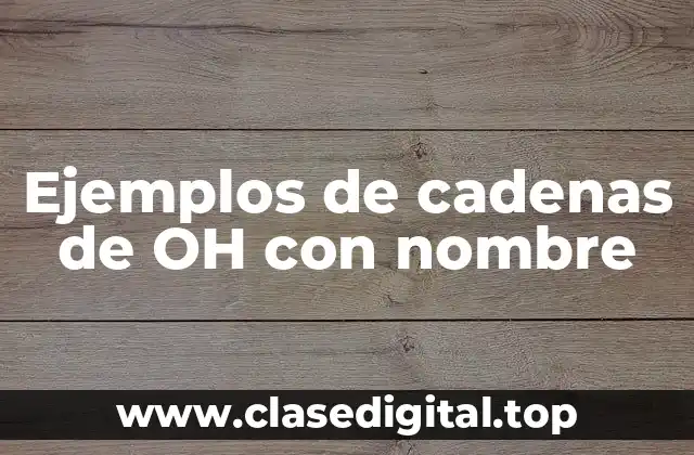 Ejemplos de cadenas de OH con nombre