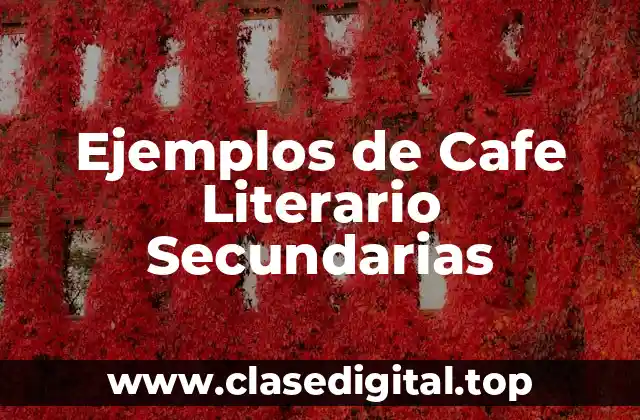 Ejemplos de Cafe Literario Secundarias