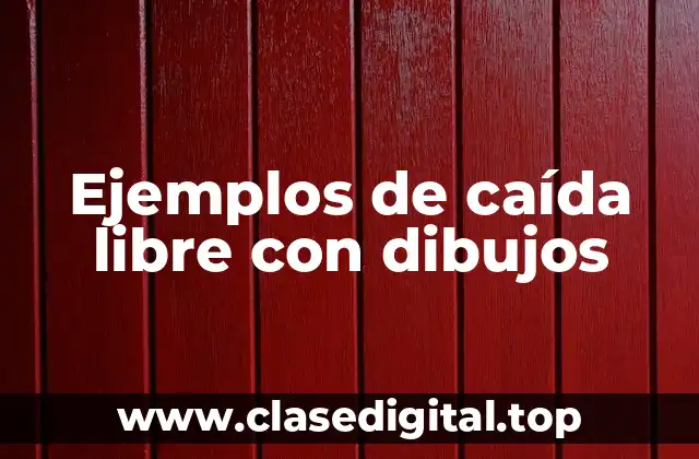 Ejemplos de caída libre con dibujos