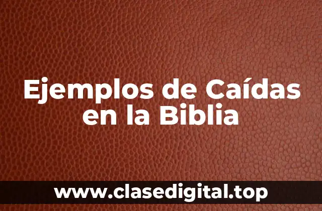 Ejemplos de Caídas en la Biblia