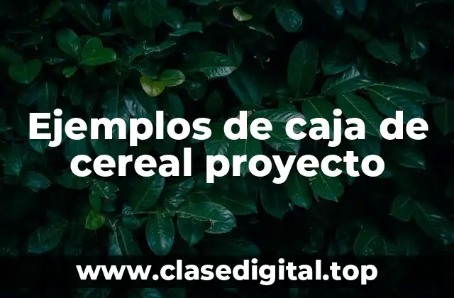 Ejemplos de caja de cereal proyecto