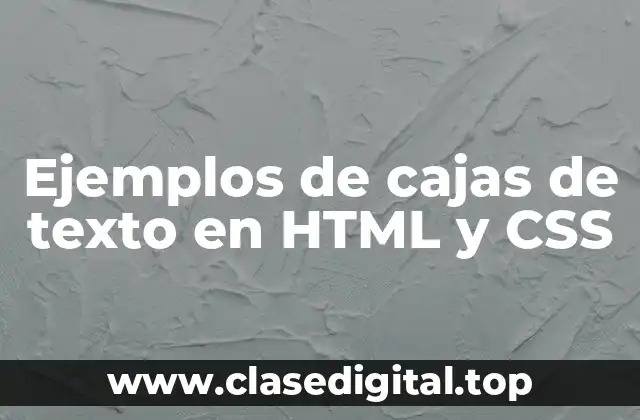 Ejemplos de cajas de texto en HTML y CSS