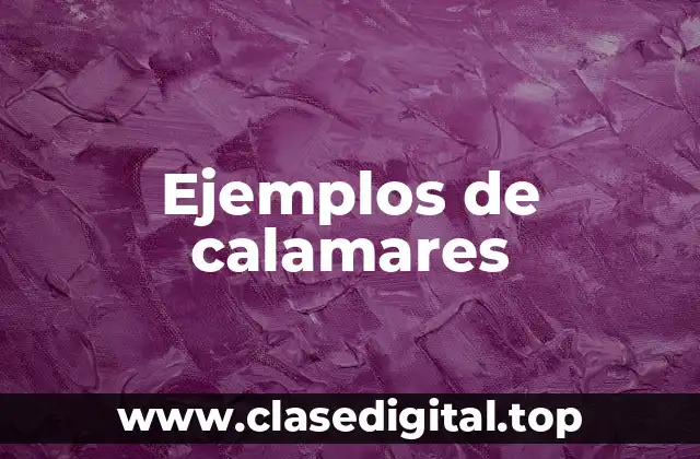 Ejemplos de calamares