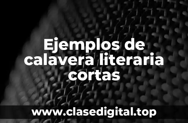 Ejemplos de calavera literaria cortas