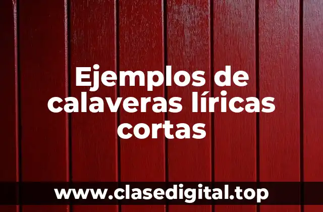 Ejemplos de calaveras líricas cortas