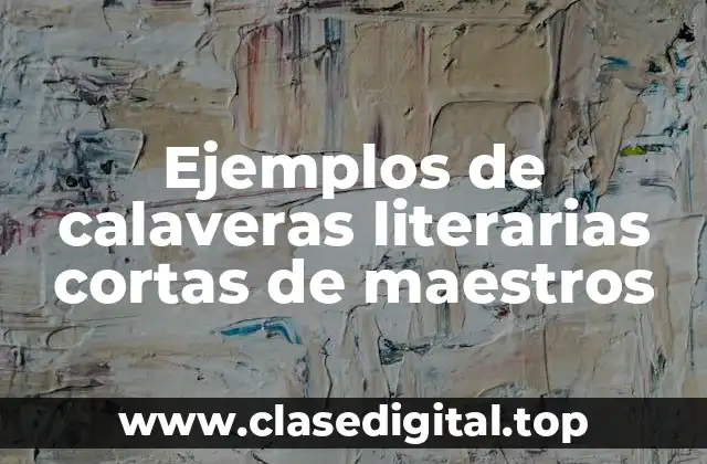 Ejemplos de calaveras literarias cortas de maestros