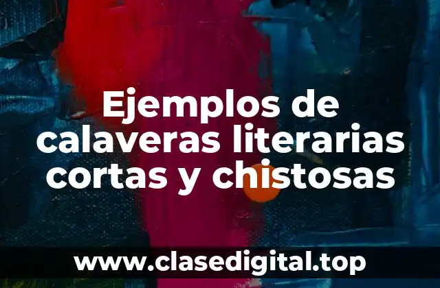 Ejemplos de calaveras literarias cortas y chistosas