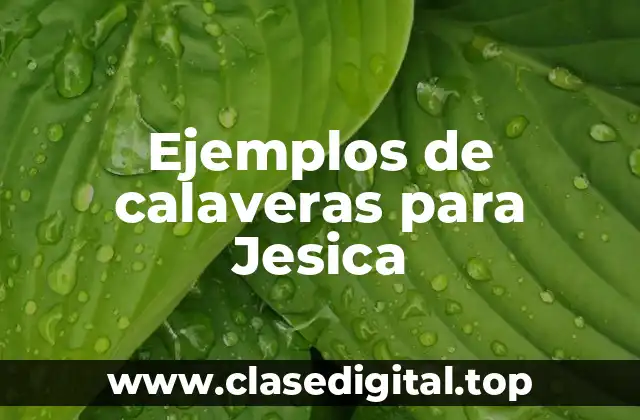 Ejemplos de calaveras para Jesica