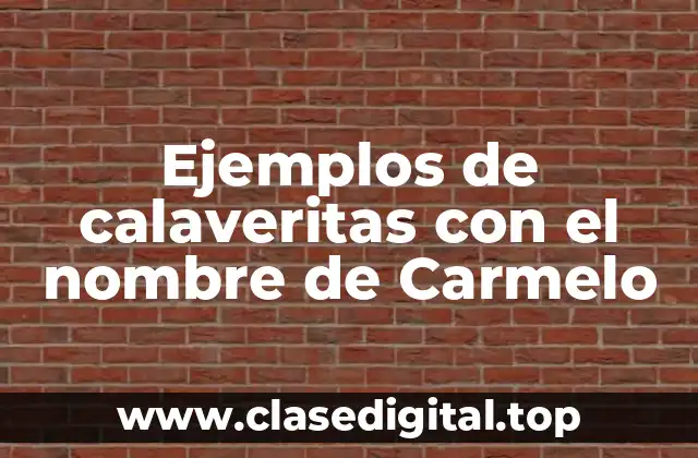 Ejemplos de calaveritas con el nombre de Carmelo
