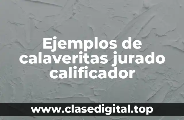 Ejemplos de calaveritas jurado calificador