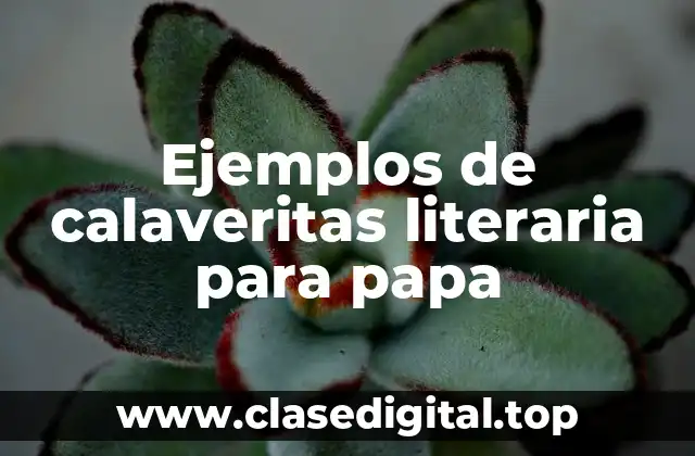 Ejemplos de calaveritas literaria para papa