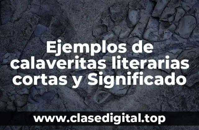 Ejemplos de calaveritas literarias cortas