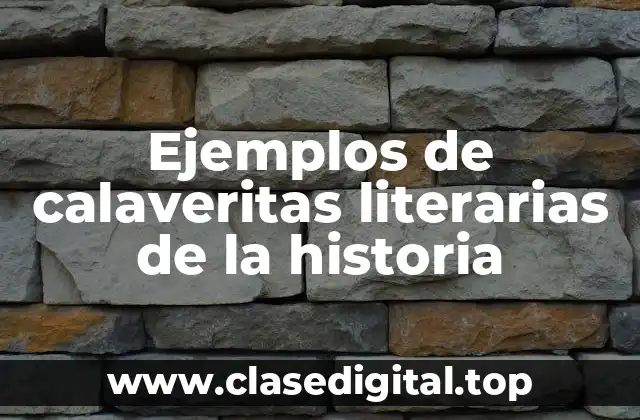 Ejemplos de calaveritas literarias de la historia