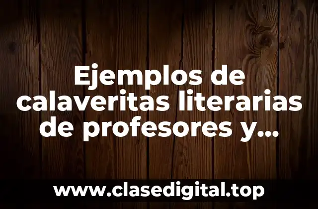 Ejemplos de calaveritas literarias de profesores y Significado