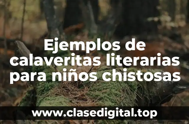Ejemplos de calaveritas literarias para niños chistosas