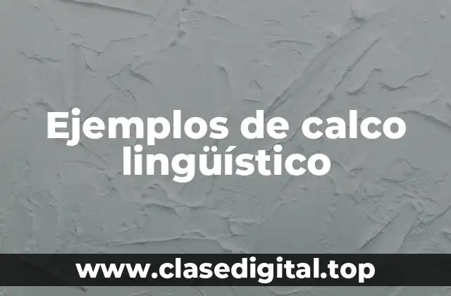 Ejemplos de calco lingüístico