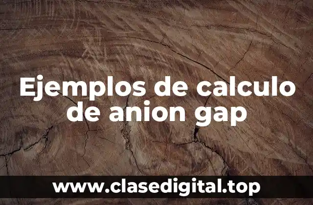 Ejemplos de calculo de anion gap