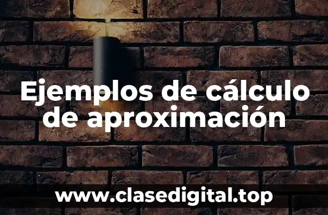 Ejemplos de cálculo de aproximación