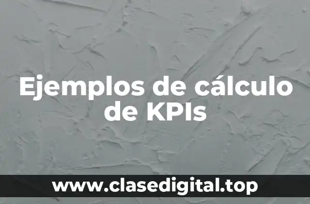 Ejemplos de cálculo de KPIs