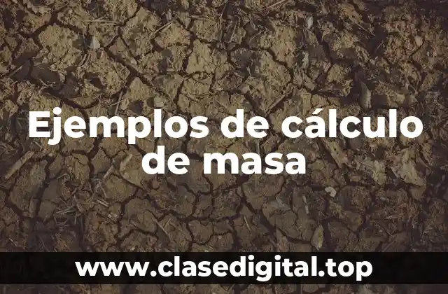 Ejemplos de cálculo de masa