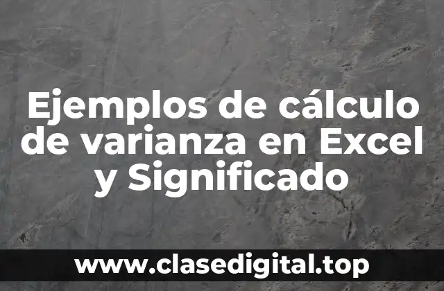 Ejemplos de cálculo de varianza en Excel y Significado