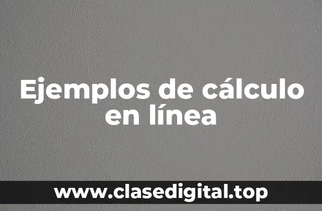 Ejemplos de cálculo en línea