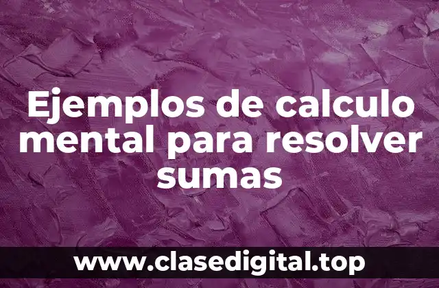 Ejemplos de calculo mental