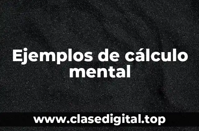 Ejemplos de cálculo mental