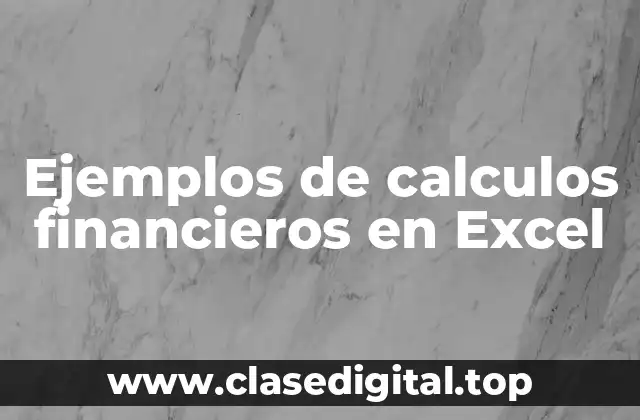Ejemplos de calculos financieros en Excel