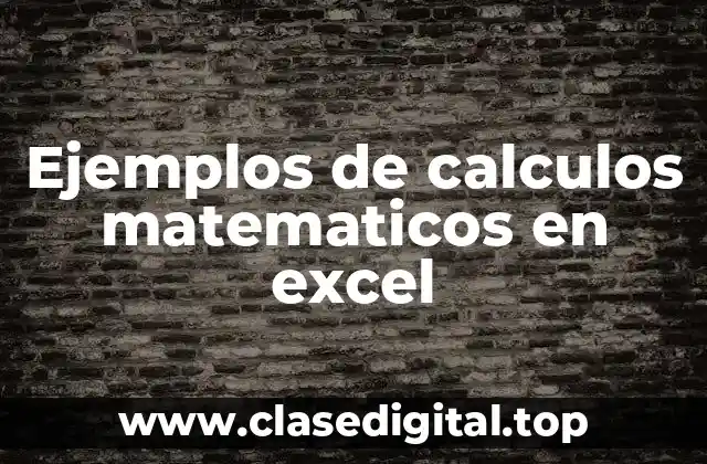 Ejemplos de calculos matematicos en excel