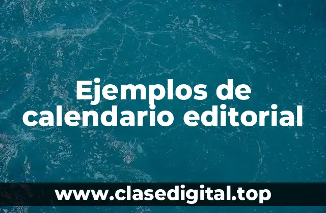 Ejemplos de calendario editorial