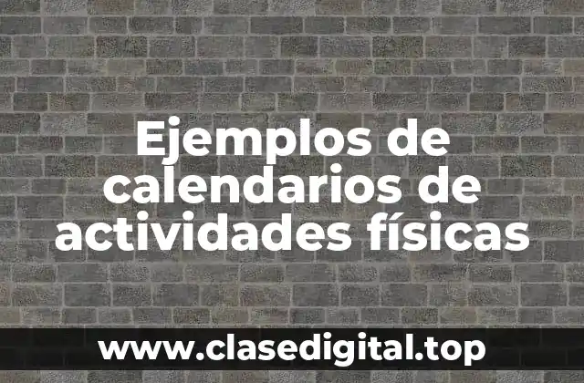 Ejemplos de calendarios de actividades físicas