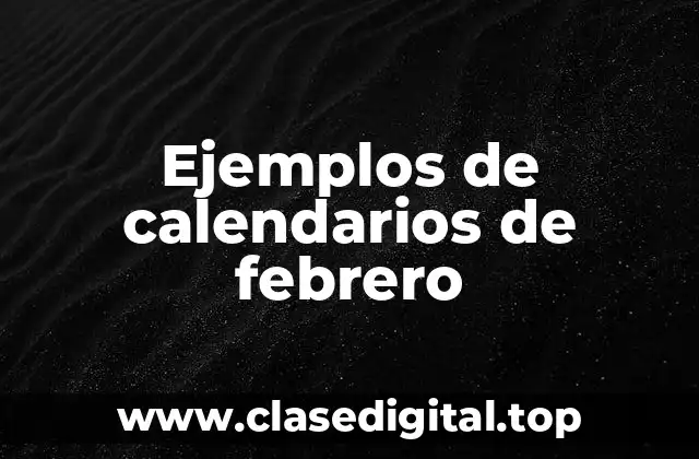 Ejemplos de calendarios de febrero
