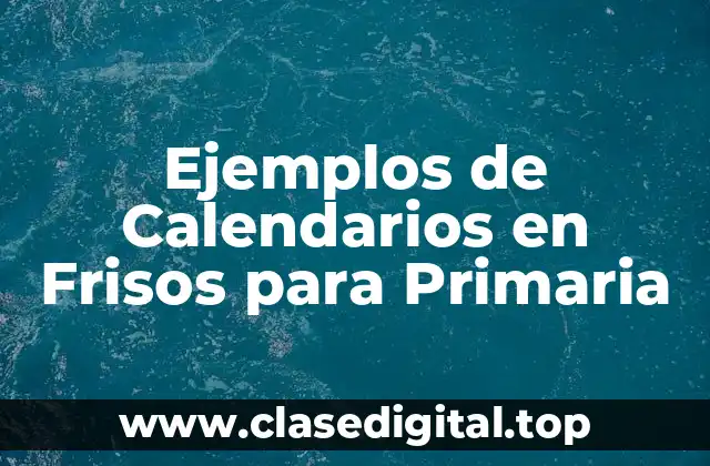 Ejemplos de Calendarios en Frisos para Primaria