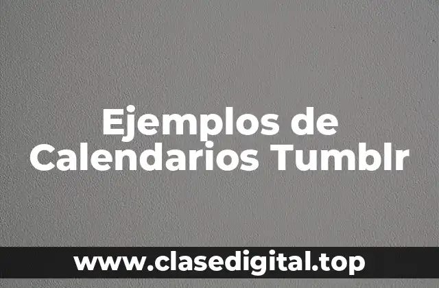 Ejemplos de Calendarios Tumblr