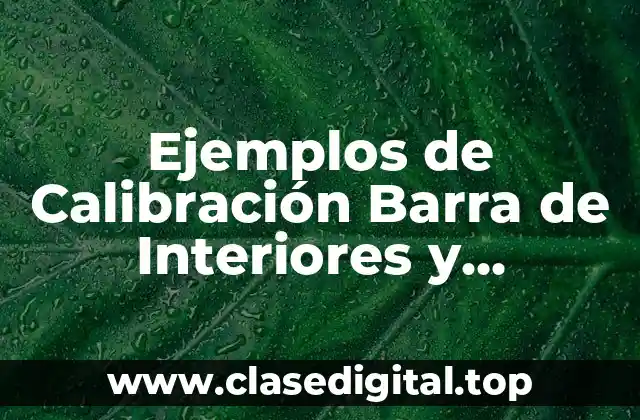 Ejemplos de Calibración Barra de Interiores y Significado